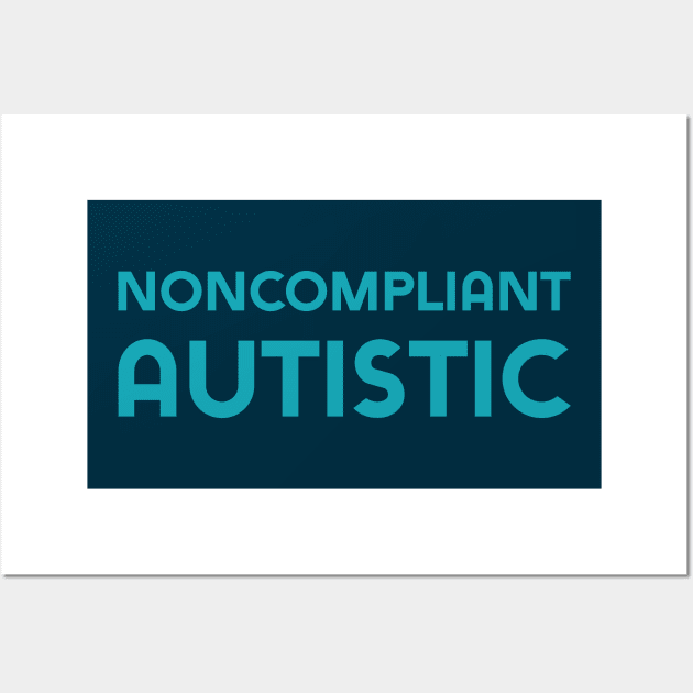 Noncompliant Autistic (Sans) Wall Art by Model Deviance Designs